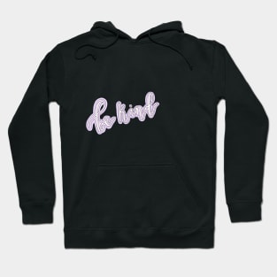 “be kind” purple calligraphy Hoodie